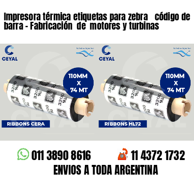 Impresora térmica etiquetas para zebra  código de barra - Fabricación  de  motores y turbinas